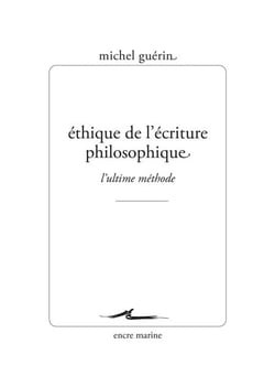 Éthique de l'écriture philosophique - L’ultime méthode