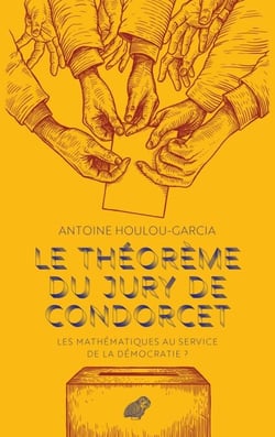 Le théorème du Jury de Condorcet - Les mathématiques au service de la démocratie ?