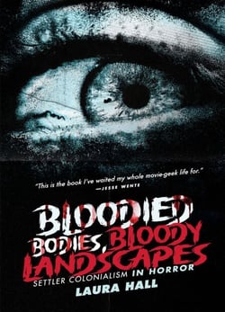 Bloodied Bodies, Bloody Landscapes - Settler Colonialism in Horror