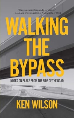 Walking the Bypass - Notes on Place From the Side of the Road