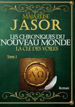 Les chroniques du nouveau monde - La Clé des Voiles - Tome 1