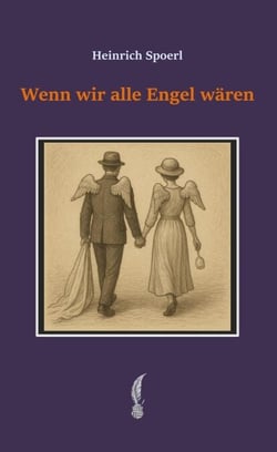 Wenn wir alle Engel wären