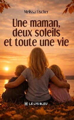 Une maman, deux soleils et toute une vie