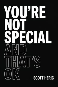 You're Not Special and That's OK