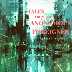 Tales From the anonymous Foreigner