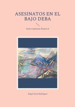 Asesinatos en el bajo deba - Serie Comisario Pizarro 6