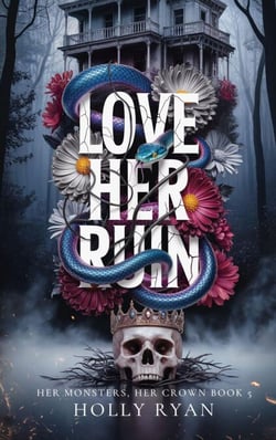 Love Her Ruin - Her Monsters, Her Crown, #5