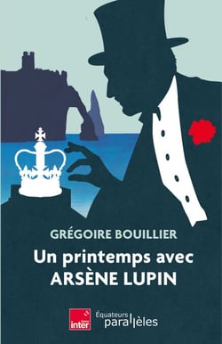 Un printemps avec Arsène Lupin