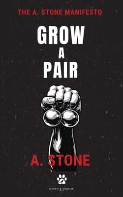 Grow a Pair - The A. Stone Manifestos, #3