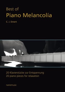Best of Piano Melancolía - 20 Klavierstücke zur Entspannung Band 1