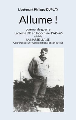 Allume ! - Journal de guerre La 2ème DB en Indochine 1945-46