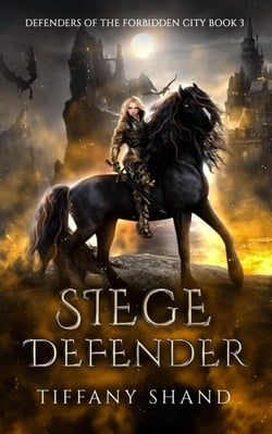 Siege Defender - Defenders of the Forbidden City, #3