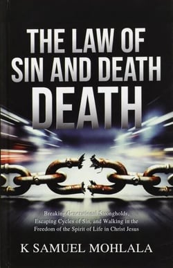 The Law of Sin and Death: Breaking Generational Strongholds, Escaping Cycles of Sin, and Walking in the Freedom of the Spirit of Life in Christ Jesus - Kingdom Laws and Principles™, #2