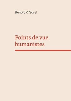Points de vue humanistes - Manuel d'humanisme pour le 21e siècle TOME II