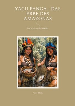 Yacu Panga - Das Erbe des Amazonas - Die Wächter des Waldes