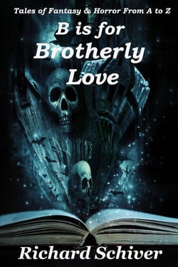 B is for Brotherly Love - Tales of Fantasy and Horror from A to Z, #2