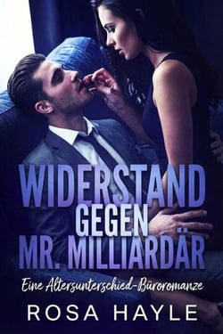 Widerstand gegen Mr. Milliardär - Die Calloway Milliardärskapital-Serie, #2
