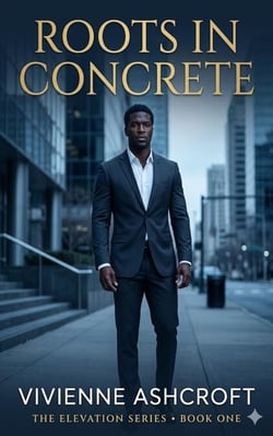 Roots In Concrete - The Elevation Series, #1