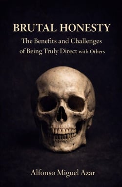 Brutal Honesty: The Benefits and Challenges of Being Truly Direct with Others