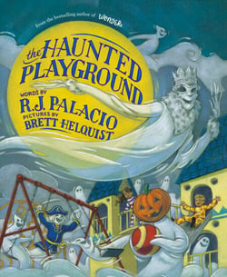 The Haunted Playground - A Halloween picture book adventure from the bestselling author of Wonder