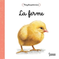 Mes jolis petits docs - La ferme - Petits imagiers 0-3 ans