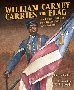 William Carney Carries the Flag - The Heroic Journey of a Black Civil War Soldier