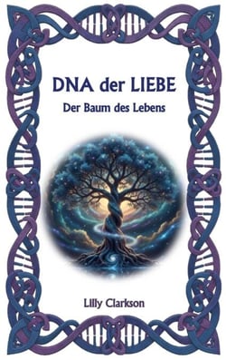 DNA der Liebe - Der Baum des Lebens