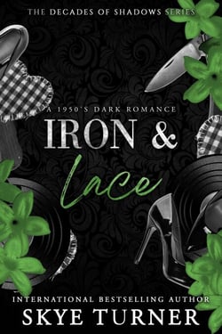 Iron &amp; Lace, A 1950's Dark Romance - Decades of Shadows, #4