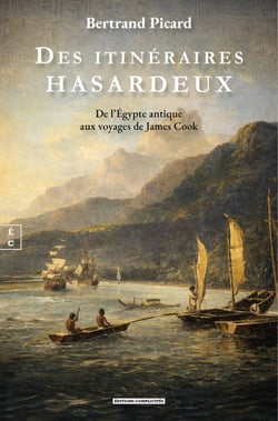 Des itinéraires hasardeux - De l’Égypte antique aux voyages de James Cook