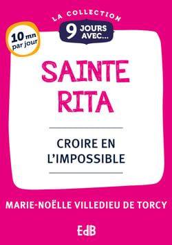9 jours avec sainte Rita - Croire en l'impossible