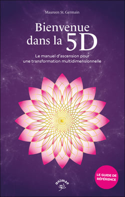 Bienvenue dans la 5D : Le guide pratique de la transformation multidimensionnelle