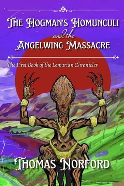 The Hogman's Homunculi and the Angelwing Massacre - The Chronicles of Lemuria, #1