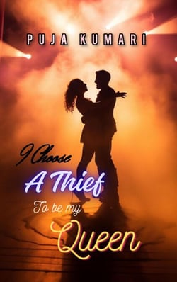 I Choose A Thief To Be My Queen