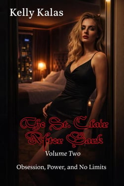 The St. Clair Hotel: After Dark — Volume Two: Obsession, Power, and No Limits - The St. Clair Obsession Series, #2