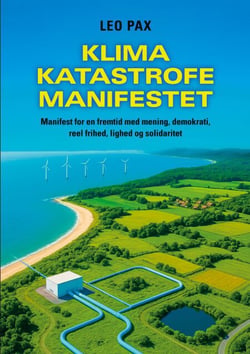 Klima-katastrofe-manifestet - Manifest for en fremtid med mening, demokrati, reel frihed, lighed og solidaritet