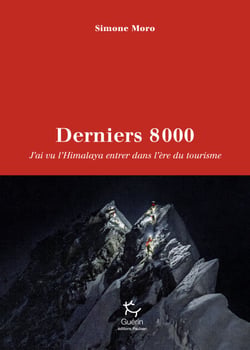 Derniers 8000 - J'ai vu l'Himalaya entrer dans l'ère du tourisme