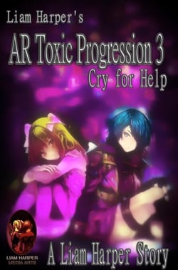 AR Toxic Progression 3: Cry for Help. - AR Toxic Progression, #3