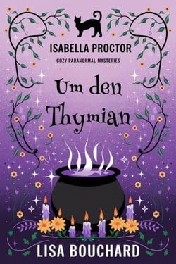 Um den Thymian - Isabella Proctor Gemütliche Paranormal Krimis, #8