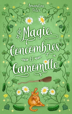 Magie, concombres et Camomille (comédie romantique cosy fantasy)