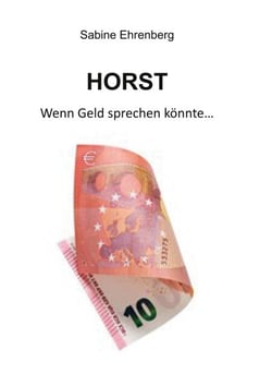 Horst - Wenn Geld sprechen könnte...