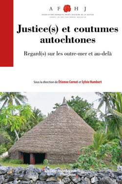 Justice et coutumes autochtones - Regard(s) sur les Outre-mer et au-delà