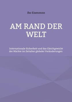 Am Rand der Welt - Internationale Sicherheit und das Gleichgewicht der Mächte im Zeitalter globaler Veränderungen