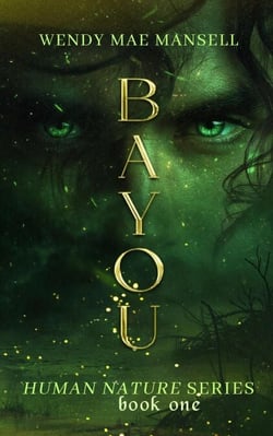 Bayou - Human Nature Series, #1