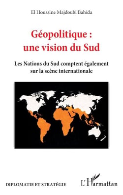 Géopolitique : une vision du Sud - Les Nations du Sud comptent également sur la scène internationale