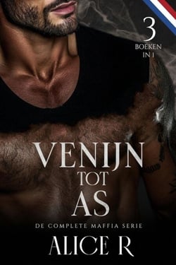 Venijn Tot As: De Complete Maffia Serie (3 Boeken in 1) - Mafia Romance Nederlands