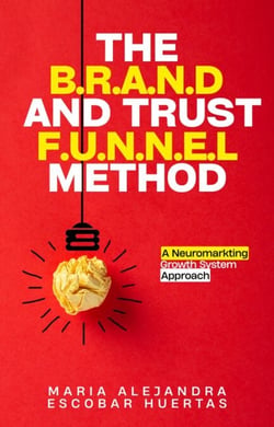 The B.R.A.N.D and trust F.U.N.N.E.L Method