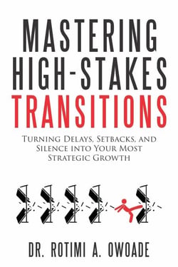 Mastering High-Stakes Transitions
