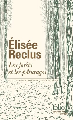 Les forêts et les pâturages. Et autres histoires d'une montagne