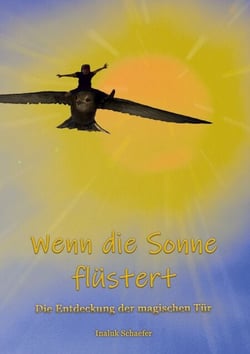 Wenn die Sonne flüstert - Die Entdeckung der magischen Tür