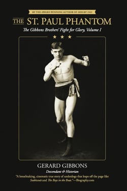 The St. Paul Phantom: The Gibbons Brothers' Fight for Glory, Volume I - FIGHT FOR GLORY, #1